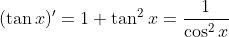 (\tan x)'=1+\tan^2x=\frac{1}{\cos^2x}